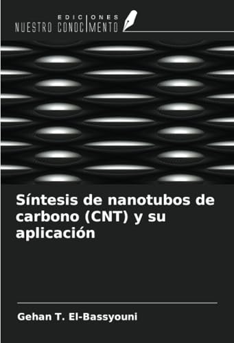 Síntesis de nanotubos de carbono (CNT) y su aplicación von Ediciones Nuestro Conocimiento