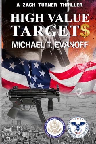 High Value Target$: A Zach Turner Thriller High Value Target$: A Zach Turner Thriller von Authors On Mission