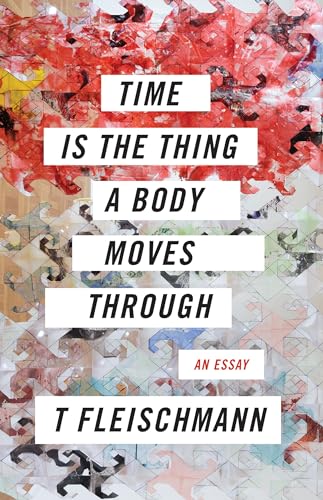 Time Is the Thing a Body Moves Through von Coffee House Press