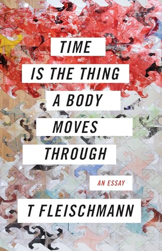 Time Is the Thing a Body Moves Through Time Is the Thing a Body Moves Through von Coffee House Press