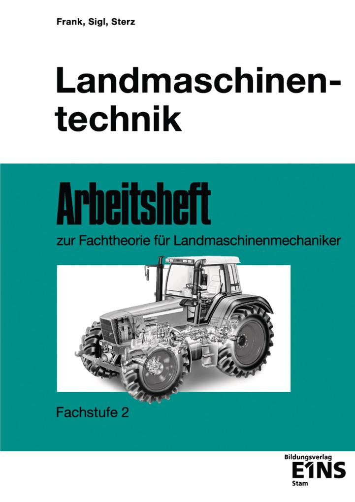 Landmaschinentechnik. Arbeitsheft. Fachstufe 2 von Bildungsverlag Eins GmbH