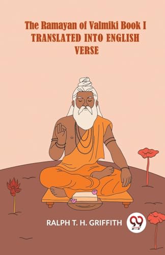 The Ramayan Of Valmiki Book I Translated Into English Verse von Double 9 Books