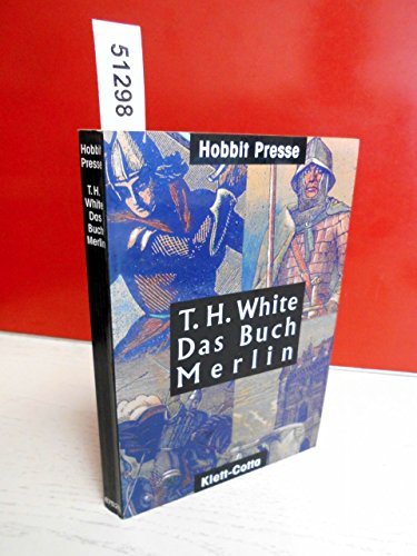 Das Buch Merlin: Das unveröffentlichte Fünfte Buch von "Der König auf Camelot". (Hobbit Presse)