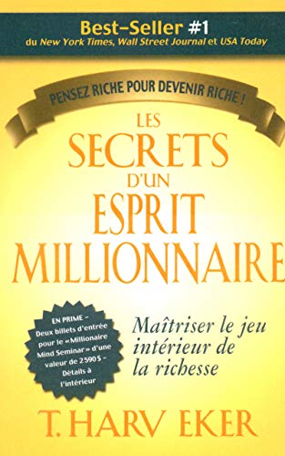 Les secrets d'un esprit millionnaire - Maitriser le jeu intérieur de la richesse - Penser riche pour: Passer maître au jeu intérieur de la richesse Les secrets d'un esprit millionnaire - Maitriser le jeu intérieur de la richesse - Penser riche pour: Passer maître au jeu intérieur de la richesse