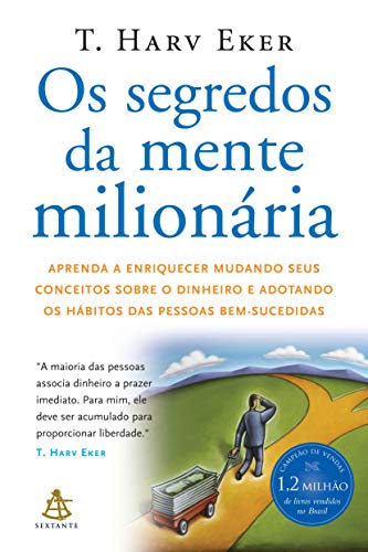 Segredos da Mente Milionaria - Secrets of the Millionaire Mind: Mastering the Inner Game of Wealth (Em Portugues do Brasil) von Sextante