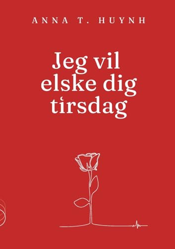Jeg vil elske dig tirsdag Jeg vil elske dig tirsdag von BoD – Books on Demand – Dänemark