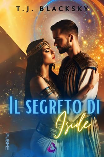 Il segreto di Iside: (Collana Nirvana) (PubMe Romance) von PubMe