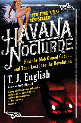 Havana Nocturne: How the Mob Owned Cuba and Then Lost It to the Revolution von William Morrow
