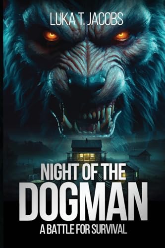 Night Of The Dogman: A Battle For Survival von Luka T. Jacobs