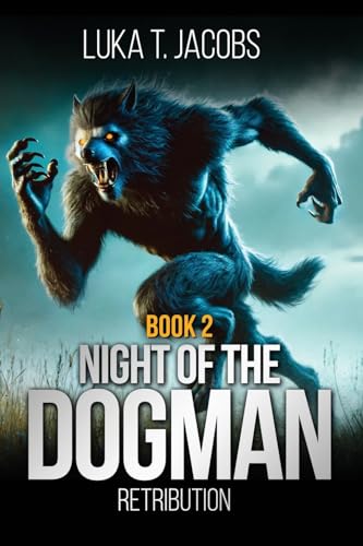 Night Of The Dogman: Retribution von Luka T. Jacobs