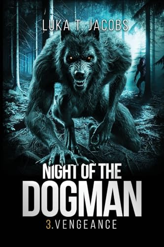 Night Of The Dogman: Vengeance von Luka T. Jacobs