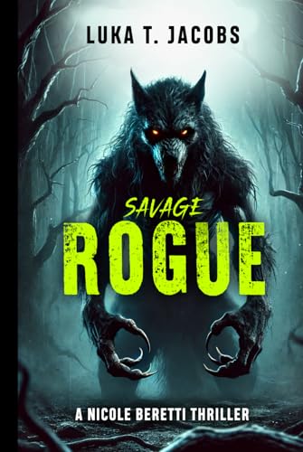Savage Rogue: A Nicole Beretti Thriller von Thorpe-Bowker