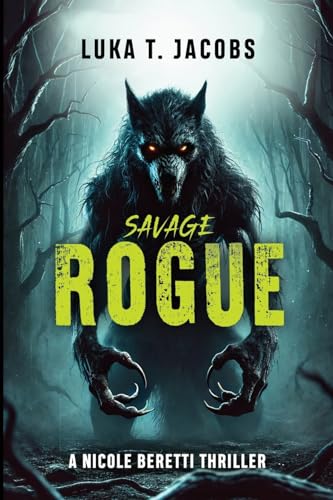 Savage Rogue: A Nicole Beretti Thriller von Thorpe-Bowker