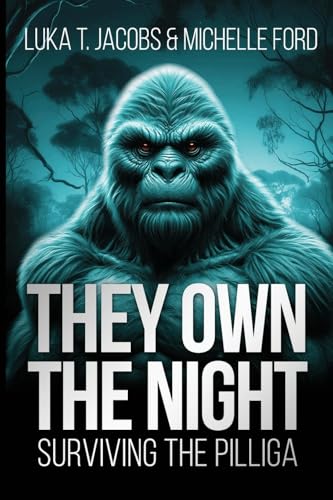 They Own The Night: Surviving The Pilliga von Luka T. Jacobs
