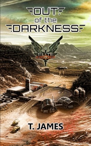 Out of the Darkness (Elite: Dangerous) von CreateSpace Independent Publishing Platform