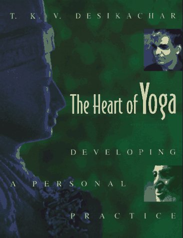 The Heart of Yoga: Developing a Personal Practice von Inner Traditions Bear and Company