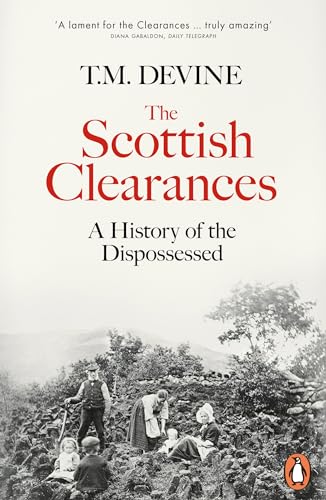 The Scottish Clearances: A History of the Dispossessed, 1600-1900