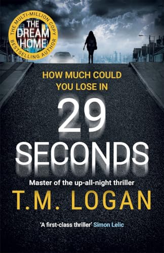 29 Seconds: The brilliant, gripping thriller from the author of Netflix hit THE HOLIDAY 29 Seconds: The brilliant, gripping thriller from the author of Netflix hit THE HOLIDAY