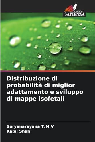 Distribuzione di probabilità di miglior adattamento e sviluppo di mappe isofetali von Edizioni Sapienza