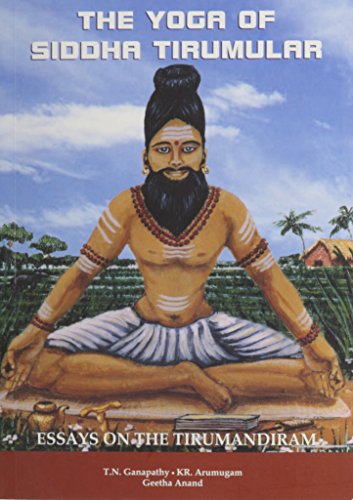 Yoga of Siddha Tirumular: Essays on the Tirumandiram