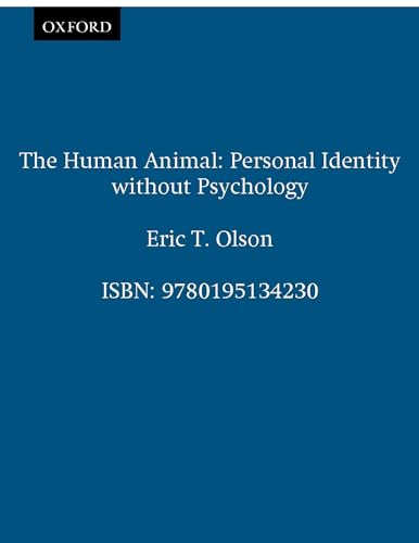 The Human Animal: Personal Identity Without Psychology