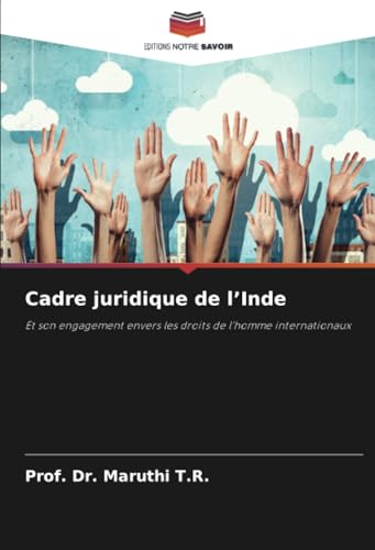 Cadre juridique de l’Inde: Et son engagement envers les droits de l’homme internationaux von Editions Notre Savoir