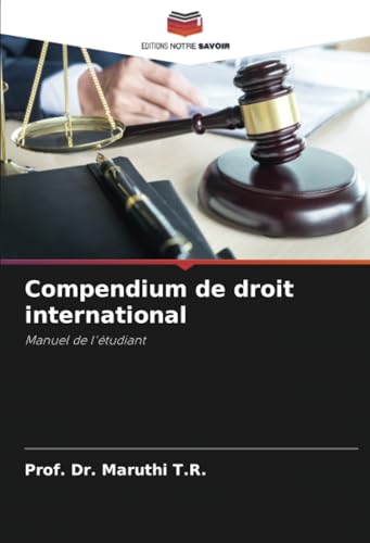 Compendium de droit international: Manuel de l'étudiant von Editions Notre Savoir