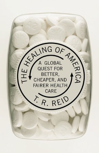 The Healing of America: A Global Quest for Better, Cheaper, and Fairer Health Care von Penguin Press HC, The