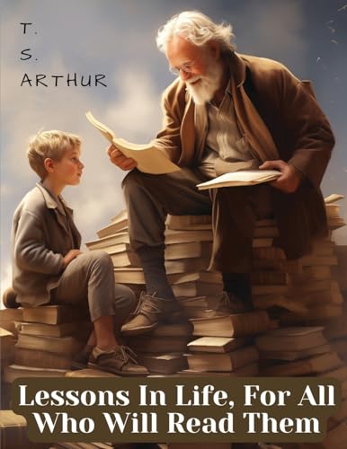Lessons In Life, For All Who Will Read Them von Exotic Publisher