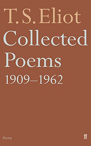 Collected Poems 1909-1962: T.S. Eliot