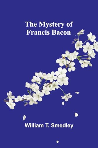 The Mystery of Francis Bacon von Alpha Edition