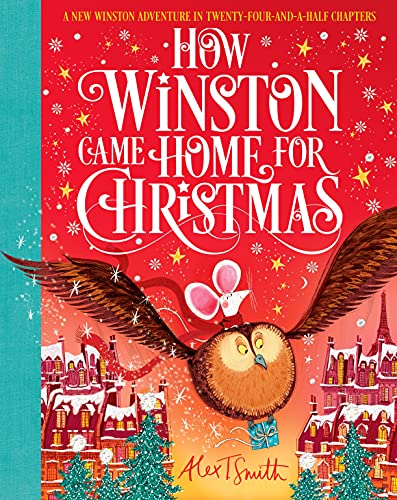 How Winston Came Home for Christmas: A Christmas Story in Twenty-Four-and-a-Half Chapters How Winston Came Home for Christmas: A Christmas Story in Twenty-Four-and-a-Half Chapters