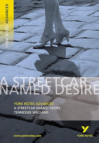 Tennessee Williams 'A Streetcar Named Desire': everything you need to catch up, study and prepare for 2021 assessments and 2022 exams (York Notes Advanced) von Pearson ELT