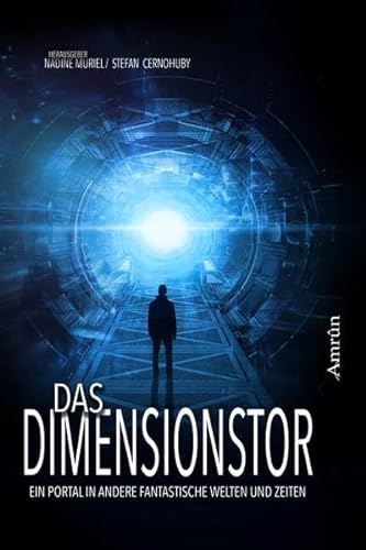 Das Dimensionstor: Ein Portal in andere fantastische Welten und Zeiten