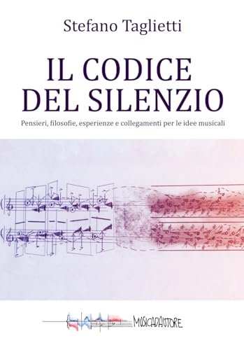 IL CODICE DEL SILENZIO: Pensieri, filosofie, esperienze e collegamenti per le idee musicali von COMPAGNIA NUOVE INDYE - Look Studio Srl