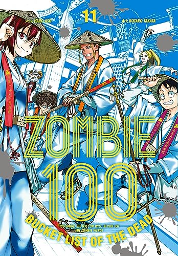 Zombie 100 – Bucket List of the Dead 11: Was wäre, wenn das Leben erst nach dem Weltuntergang so richtig losgeht? Findet es in diesem Comedy-Action-Manga heraus (11) von Carlsen Manga