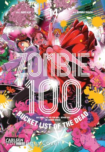 Zombie 100 – Bucket List of the Dead 14: Was wäre, wenn das Leben erst nach dem Weltuntergang so richtig losgeht? Findet es in diesem Comedy-Action-Manga heraus von CARLSEN MANGA