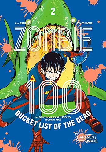 Zombie 100 – Bucket List of the Dead 2: Was wäre, wenn das Leben erst nach dem Weltuntergang so richtig losgeht? Findet es in diesem Comedy-Action-Manga heraus