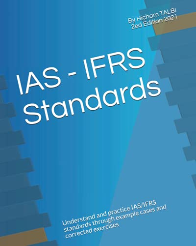 IAS - IFRS Standards: Understand and practice IAS/IFRS standards through example cases and corrected exercises von Independently published