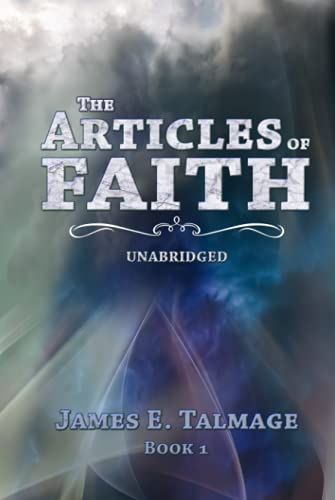 THE ARTICLES OF FAITH: UNABRIDGED (James Talmage collection, Band 1) von Independently published