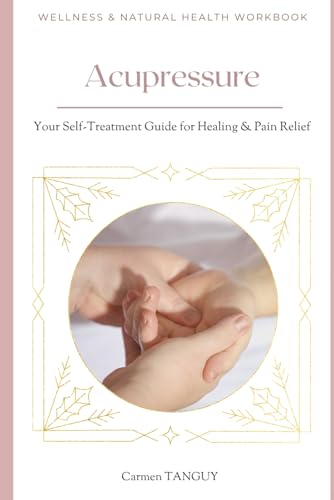 Acupressure: Your Self-Treatment Guide for Healing & Pain Relief von Independently published