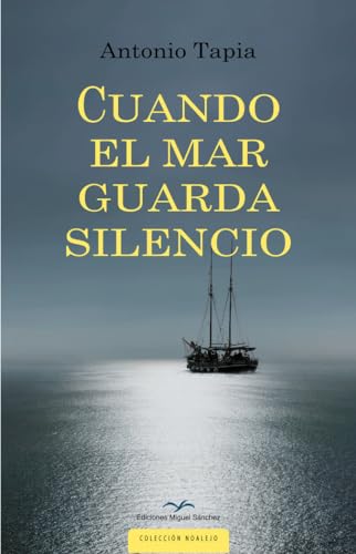CUANDO EL MAR GUARDA SILENCIO (NOALEJO) von Ediciones Miguel Sánchez