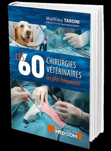 Les 60 chirurgies vétérinaires les plus fréquentes Les 60 chirurgies vétérinaires les plus fréquentes von MED COM
