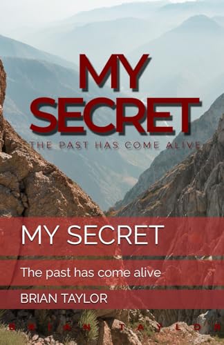MY SECRET: The past has come alive von Independently published