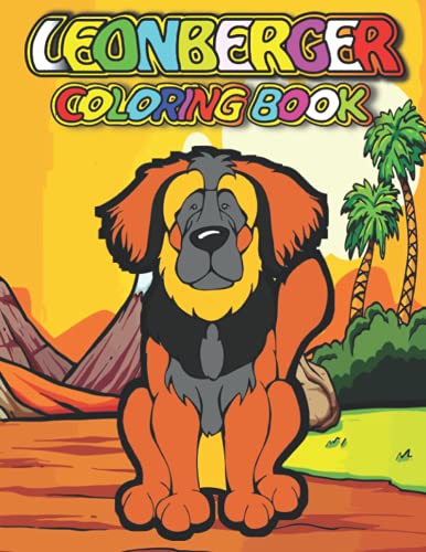 Leonberger Coloring Book: This Book Has Amazing Leonberger And Bullmastiff Stress Relief Relaxation Coloring Pages