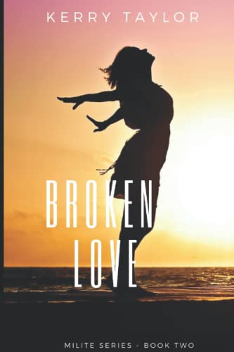 Broken Love (Milite Series, Band 2)