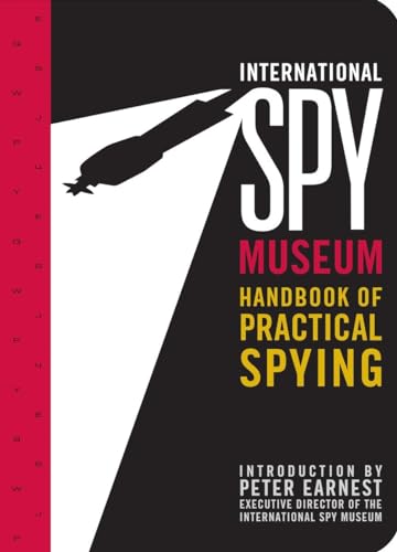 International Spy Museum's Handbook of Practical Spying International Spy Museum's Handbook of Practical Spying von National Geographic