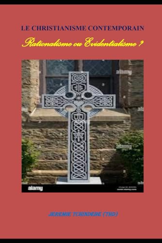 LE CHRISTIANISME CONTEMPORAIN : Rationalisme ou Evidentialisme ? von Independently published