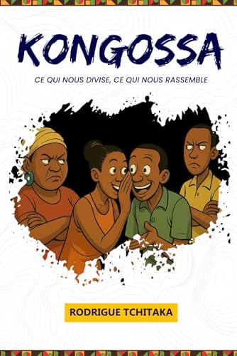 KONGOSSA, NOTRE ADN: CE QUI NOUS DIVISE, CE QUI NOUS RASSEMBLE von Independently published
