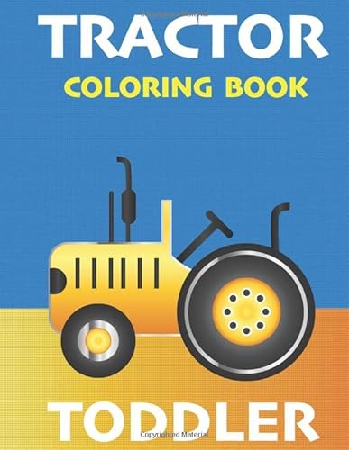 Tractor Toddler Coloring Book: 30 uniques Tractors coloring pages for toddler ages 2 - 4 von Independently published